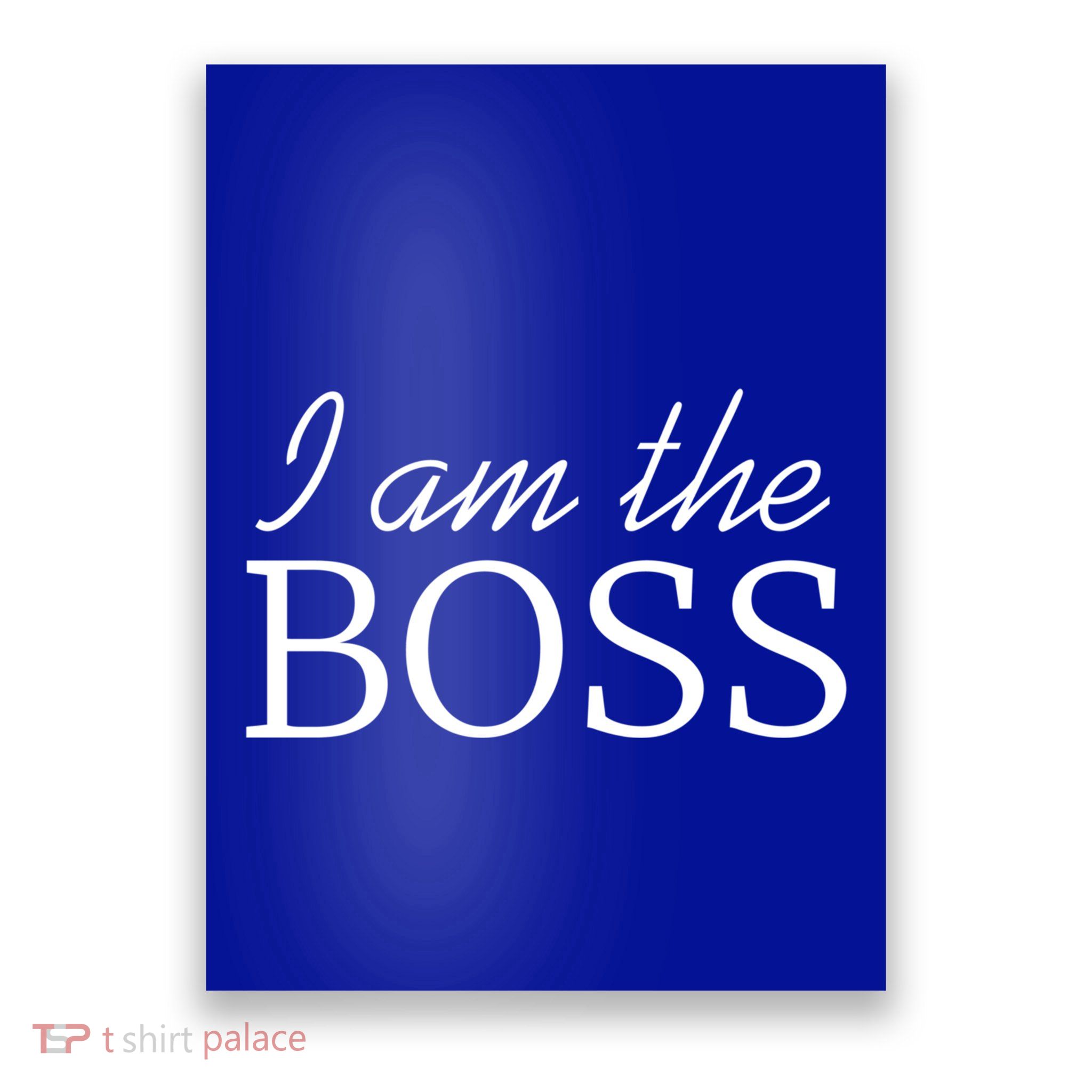 I Am The Boss Gift Best Ager Design Gift Poster