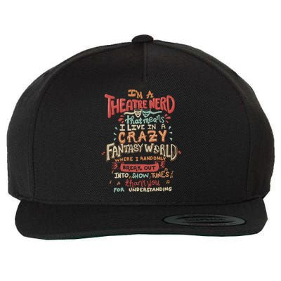 I'm A Theatre Nerd Funny Drama Rehearsal Cool Gift Wool Snapback Cap