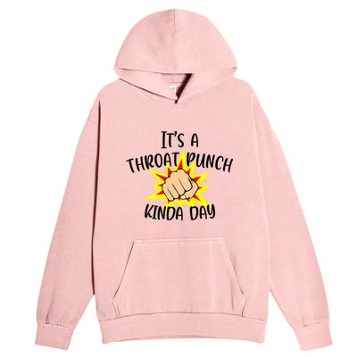 It's A Throat Punch Kinda Day Funny Punch Meme Gift Urban Pullover Hoodie