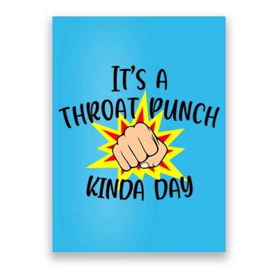 It's A Throat Punch Kinda Day Funny Punch Meme Gift Poster