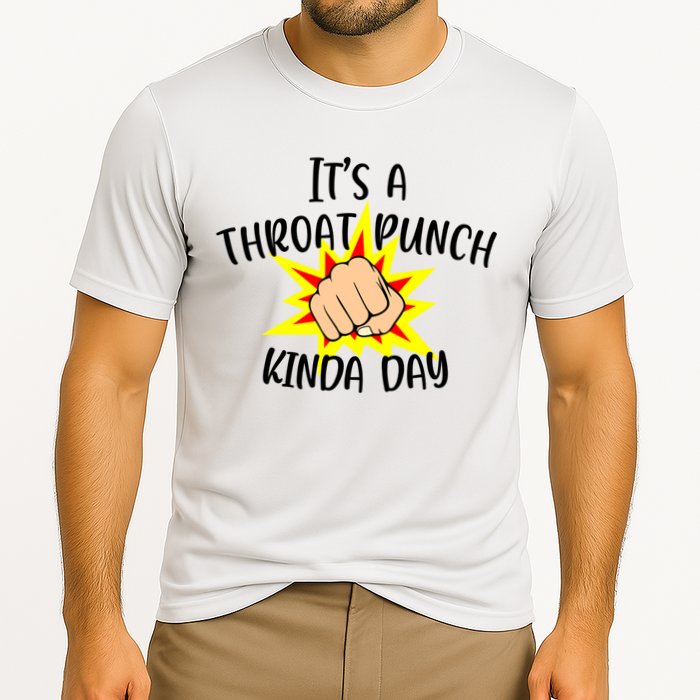 It's A Throat Punch Kinda Day Funny Punch Meme Gift Cooling Performance Crew T-Shirt