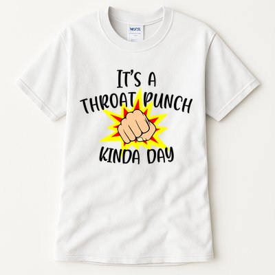 It's A Throat Punch Kinda Day Funny Punch Meme Gift Tall T-Shirt