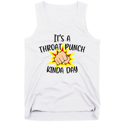 It's A Throat Punch Kinda Day Funny Punch Meme Gift Tank Top