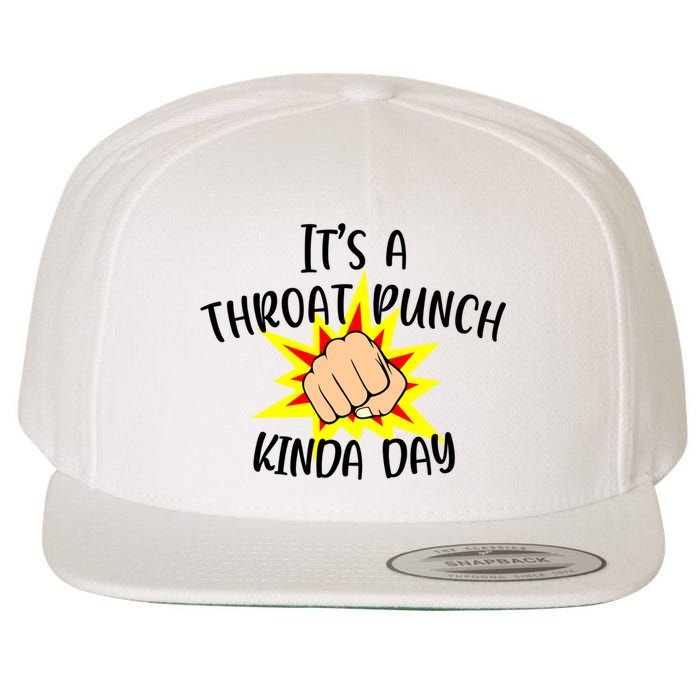 It's A Throat Punch Kinda Day Funny Punch Meme Gift Wool Snapback Cap