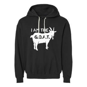 I Am The G.O.A.T. Greatest Of All Time Athletics Champion Garment-Dyed Fleece Hoodie