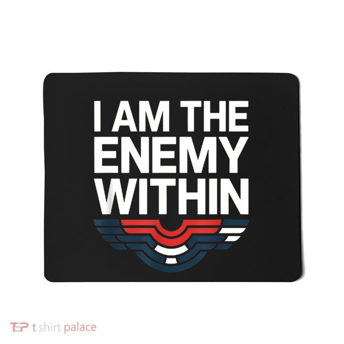 I Am The Enemy Within Mousepad
