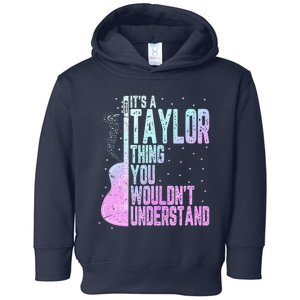 ItS A Taylor Thing You WouldnT Understand Cute Toddler Hoodie