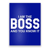 I Am The Boss And You Know Imeaningful Gift I Am The Boss Tee Funny Cute Gift Poster