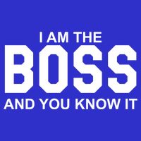 I Am The Boss And You Know Imeaningful Gift I Am The Boss Tee Funny Cute Gift Poster
