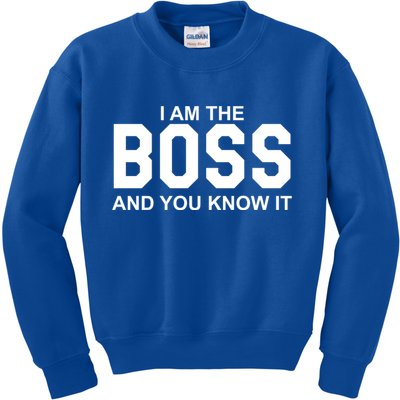 I Am The Boss And You Know Imeaningful Gift I Am The Boss Tee Funny Cute Gift Kids Sweatshirt