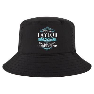 It's A Tay Lor Thing You Wouldn't Understand V4 Cool Comfort Performance Bucket Hat