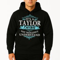 It's A Tay Lor Thing You Wouldn't Understand V4 Hoodie