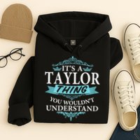 It's A Tay Lor Thing You Wouldn't Understand V4 Hoodie