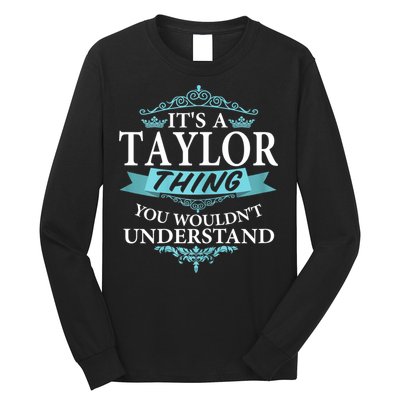It's A Tay Lor Thing You Wouldn't Understand V4 Long Sleeve Shirt