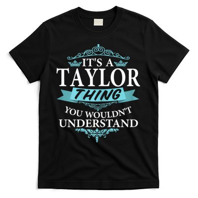 It's A Tay Lor Thing You Wouldn't Understand V4 T-Shirt