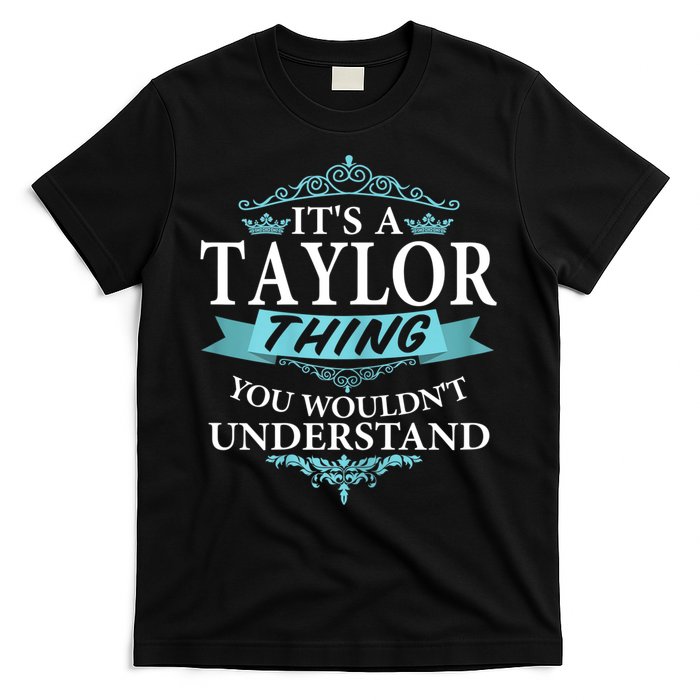 It's A Tay Lor Thing You Wouldn't Understand V4 T-Shirt