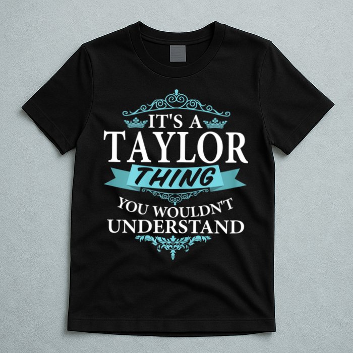 It's A Tay Lor Thing You Wouldn't Understand V4 T-Shirt