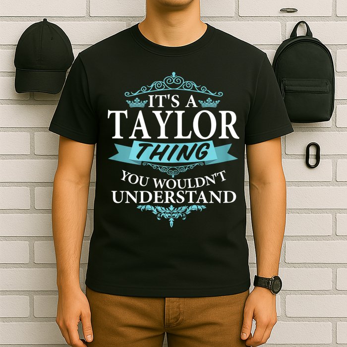 It's A Tay Lor Thing You Wouldn't Understand V4 T-Shirt