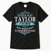 It's A Tay Lor Thing You Wouldn't Understand V4 Tall T-Shirt