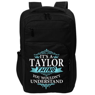 It's A Tay Lor Thing You Wouldn't Understand V4 Impact Tech Backpack