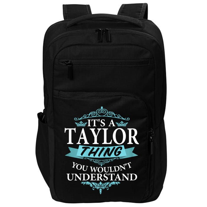 It's A Tay Lor Thing You Wouldn't Understand V4 Impact Tech Backpack