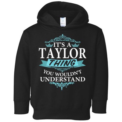 It's A Tay Lor Thing You Wouldn't Understand V4 Toddler Hoodie