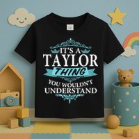 It's A Tay Lor Thing You Wouldn't Understand V4 Toddler T-Shirt