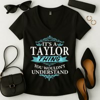 It's A Tay Lor Thing You Wouldn't Understand V4 Women's V-Neck T-Shirt