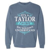 It's A Tay Lor Thing You Wouldn't Understand V4 Garment-Dyed Sweatshirt