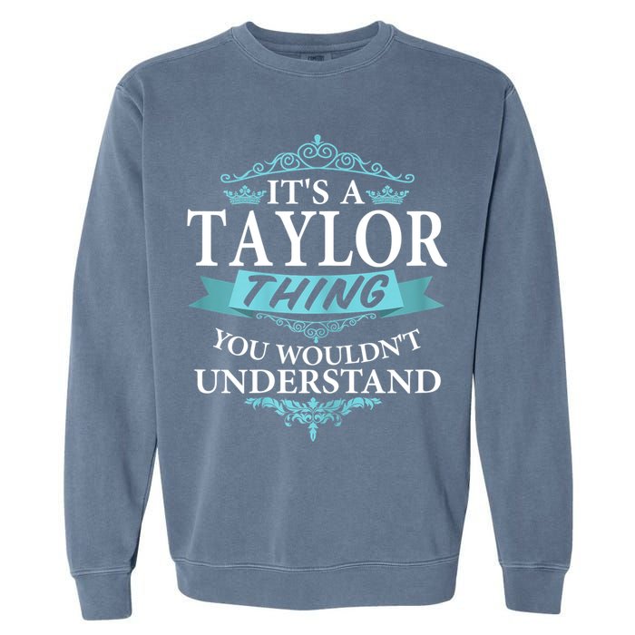 It's A Tay Lor Thing You Wouldn't Understand V4 Garment-Dyed Sweatshirt