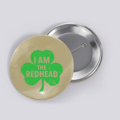 I Am The Redhead Dibs On The Redheads Funny St. Patricks Day Button
