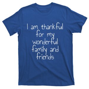 I Am Thankful For My Wonderful Family And Friends Gift T-Shirt