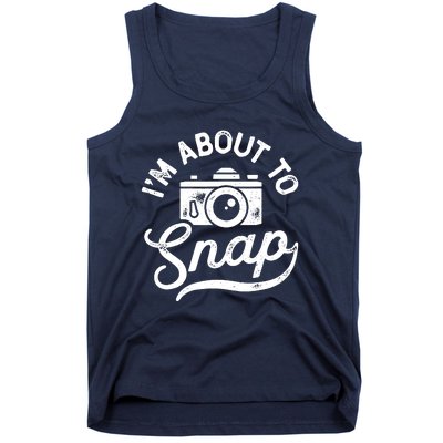 Im About To Snap Photography Photographer Camera Men Women Tank Top