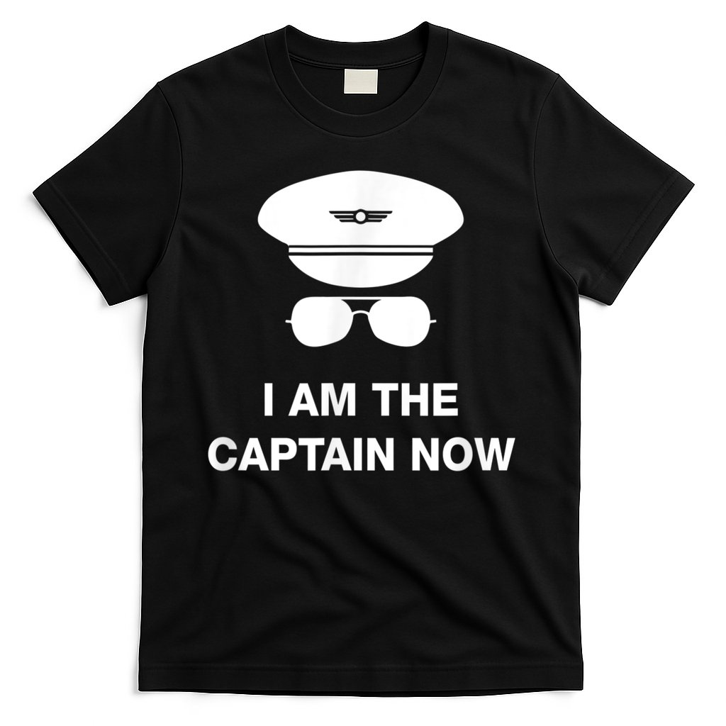 I Am The Captain Now Funny Pilot T-Shirt