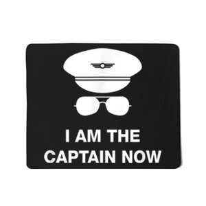 I Am The Captain Now Funny Pilot Mousepad