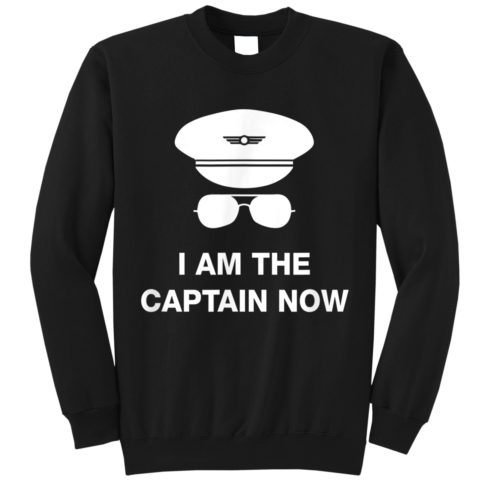 I Am The Captain Now Funny Pilot Tall Sweatshirt