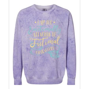 I Am To Emotionally Attached To Fictional Characters Colorblast Crewneck Sweatshirt