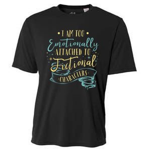 I Am To Emotionally Attached To Fictional Characters Cooling Performance Crew T-Shirt