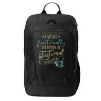 I Am To Emotionally Attached To Fictional Characters City Backpack