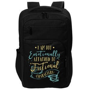 I Am To Emotionally Attached To Fictional Characters Impact Tech Backpack