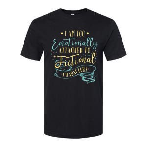 I Am To Emotionally Attached To Fictional Characters Softstyle CVC T-Shirt