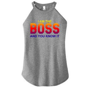 I Am The Boss And You Know Igreat Gift I Am The Boss Tee Funny Gift Women's Perfect Tri Rocker Tank