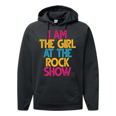 I Am The Girl At The Rock Show Performance Fleece Hoodie