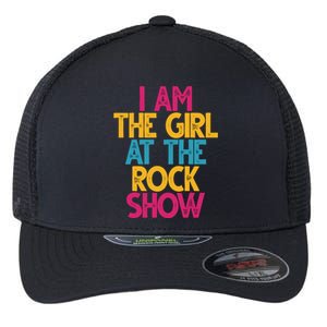 I Am The Girl At The Rock Show Flexfit Unipanel Trucker Cap