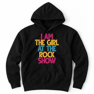 I Am The Girl At The Rock Show Hoodie