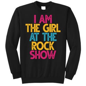 I Am The Girl At The Rock Show Sweatshirt