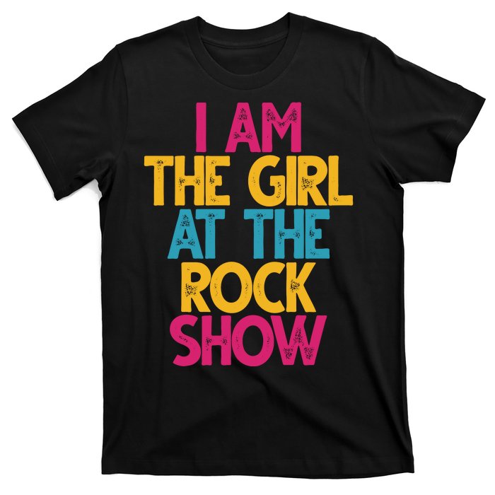 I Am The Girl At The Rock Show T-Shirt