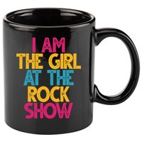 I Am The Girl At The Rock Show 11oz C Handle Ceramic Mug