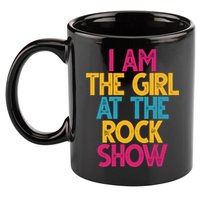I Am The Girl At The Rock Show 11oz C Handle Ceramic Mug