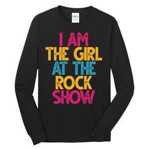 I Am The Girl At The Rock Show Tall Long Sleeve T-Shirt